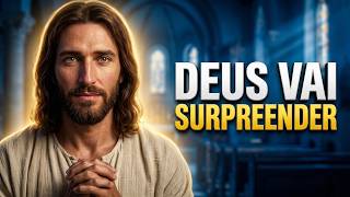 DEUS VAI SURPREENDER 🙏 Oração Forte Para Abrir Portas Onde Não Há Saída