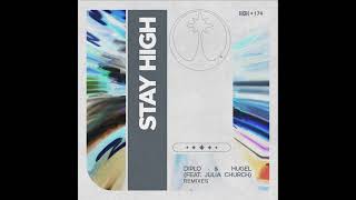 Diplo & HUGEL - Stay High (feat. Julia Church) [MAKJ Remix] [Official Full Stream]