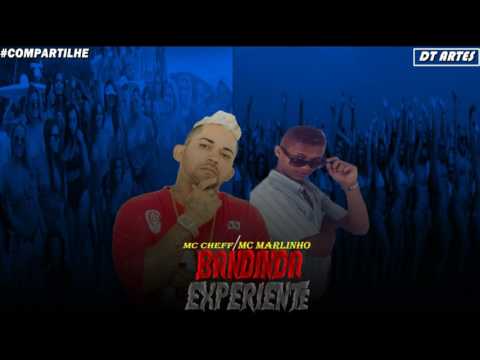 MC CHEFF E MC MARLINHO - BANDIDA EXPERIENTE - MUSICA NOVA 2017