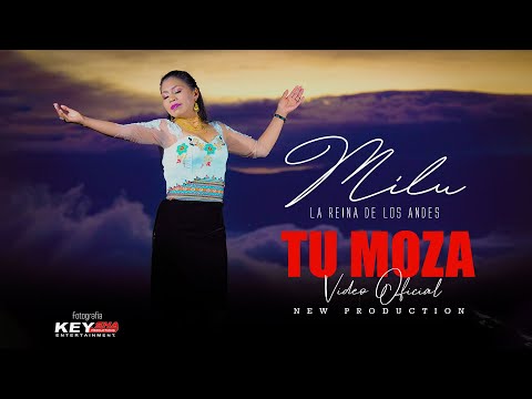 Milu "La Reina de Los Andes" | TU MOZA [Video Oficial]