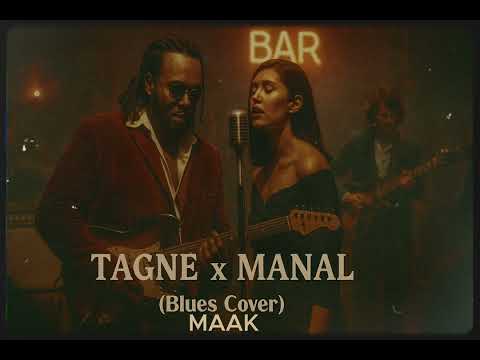 MAAK (Blues Version) – Tagne x Manal | Vintage Soul Session
