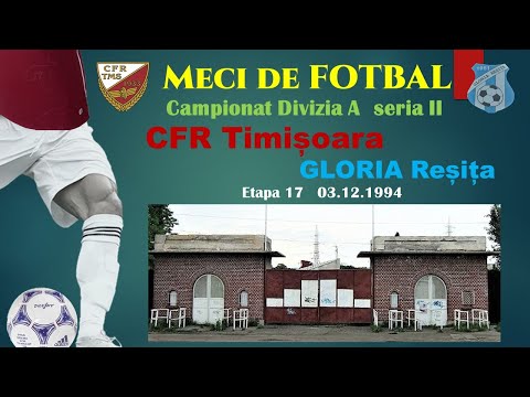 CFR TIMIȘOARA -  GLORIA REȘIȚA 2-1(2-1) Campionat Divizia A Seria 2, Etapa 17, 03.12.1994  Repriza 1