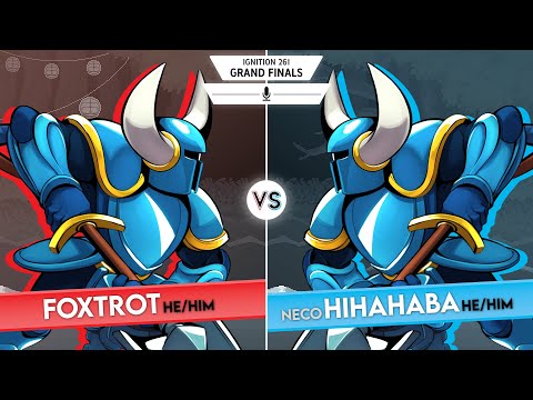 Ignition 261 - Grand Finals - Foxtrot (Shovel Knight) Vs Neco | Hihahaba (Shovel Knight)
