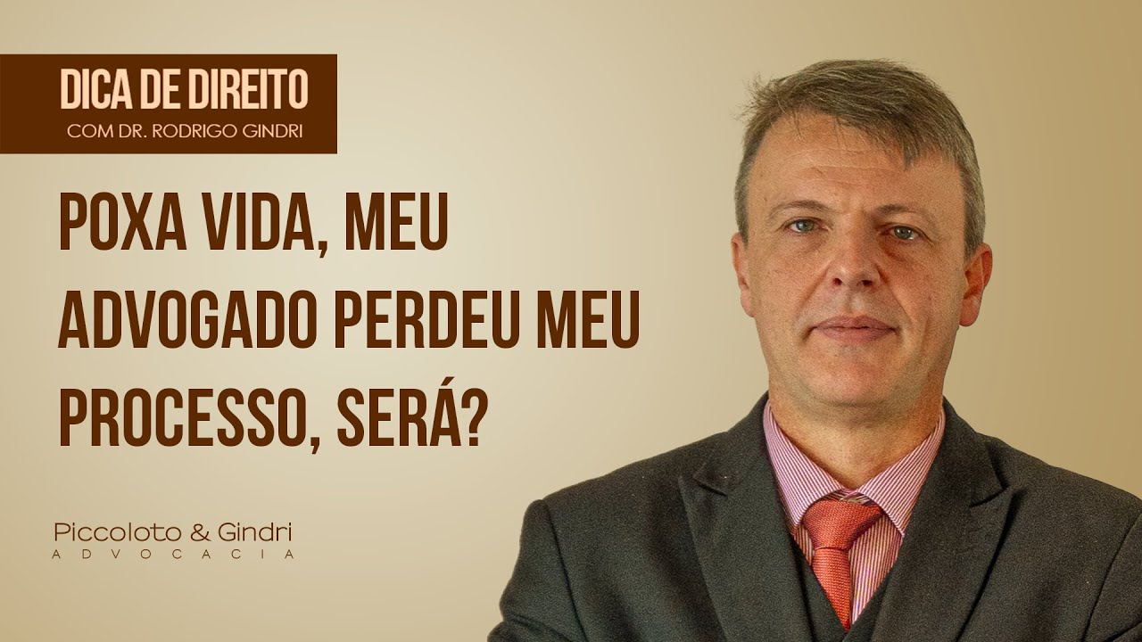 [DICA DE DIREITO] POXA VIDA, MEU ADVOGADO PERDEU MEU PROCESSO, SERÁ?