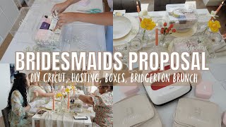 Bridesmaids Proposal | DIY Cricut, Boxes, Hosting Bridgerton Brunch