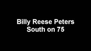 Billy Reese Peters - South on 75