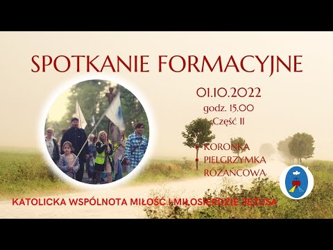 Spotkanie Formacyjne. Transmisjs Online Czatachowa. Godz.15:00 Część II 01.10.2022