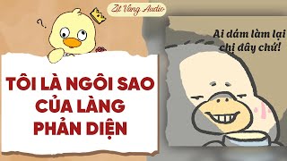 【Truyện Audio】TÔI LÀ NGÔI SAO CỦA LÀNG PHẢN DIỆN | Zịt Vàng Audio