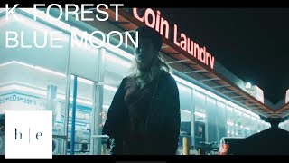 K. Forest - Blue Moon