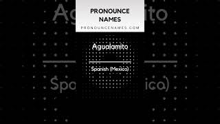 How to pronounce Agualamito