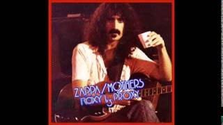 Frank Zappa: Village of The Sun - Echidna&#39;s Arf of You - Don&#39;t You Ever Wash That Thing (Roxy)