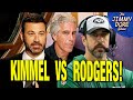 “Jimmy Kimmel Is On Epstein’s List!” – Aaron Rodgers