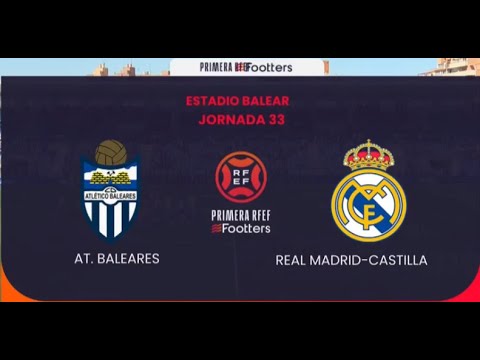 Jornada 33 Temporada 21/22 Atlético Baleares vs RM Castilla