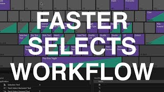 Premiere Pro - Faster Selects Workflow