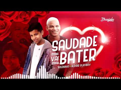 MC Bruninho e Aldair Playboy - Saudade Vai Bater (Áudio oficial)