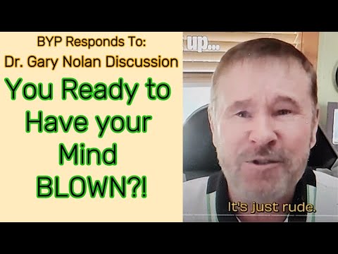 BYP Responds To  EP 37  Garry Nolan UFO UAP Interview - You Ready to Have Your Minds BLOWN?!