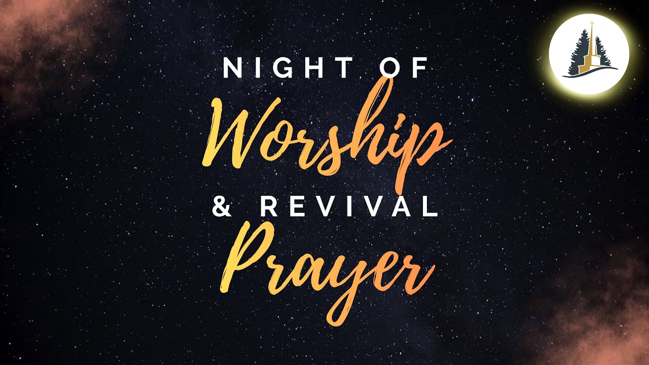 Friday Night of Worship & Revival Prayer - May 15th, 2026 PM
