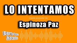 Espinoza Paz - Lo Intentamos (Versión Karaoke)