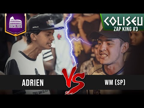 WM (SP) X  ADRIEN -  1º  FASE - BATALHA DO COLISEU - ZAP KING #3