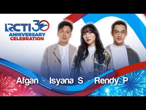 RCTI 30 : ANNIVERSARY CELEBRATION - Afgan, Isyana, Rendy "Lagu Cinta" [23 Agustus 2019]