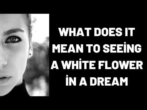 What Does It Mean To Seeing a White Flower in a Dream?