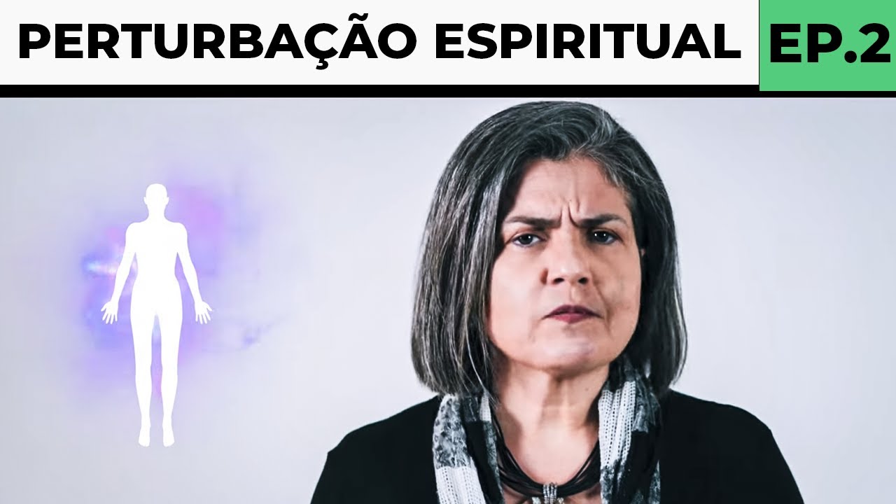 Perturbação Espiritual - Episódio 02 | Anete Guimarães