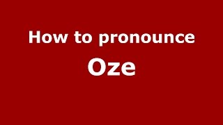 How to pronounce Oze