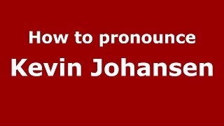 How to pronounce Kevin Johansen