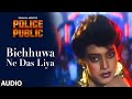 Bichhuwa Ne Das Liya Full Audio Song Police Public Asha Bhosle Poonam Dhillon Raj Kiran