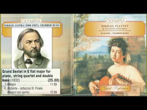 Mikhail Glinka: Grand Sextet in E Flat Major, Mikhail Pletnev (piano) & The Soloists Ensemble