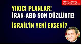 YIKICI PLANLAR! İRAN-ABD SON DÜZLÜKTE! İSRAİL YENİ EKSENİNİ DUYURDU!