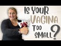 Is Your Vagina Too Small For Comfortable Sex Let S Explore