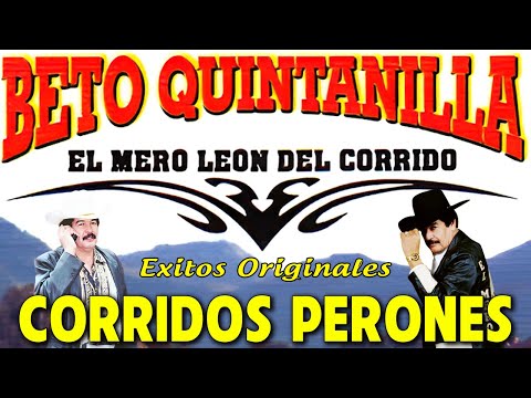 Beto Quintanilla - LAS 30 Corridos Perrones