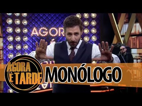 Monólogo - Programa Agora é Tarde - 05/06/2014
