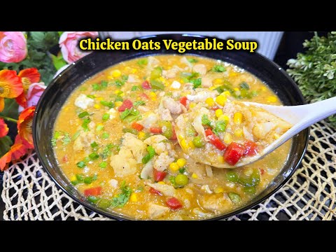 Healthy Chicken Oats Vegetable Soup | Weight Loss Special | High Protein Dinner Recipe