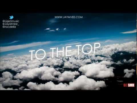 TO THE TOP - JAYMVEE ft LIZJE