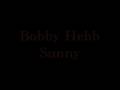 Bobby Hebb - Sunny 