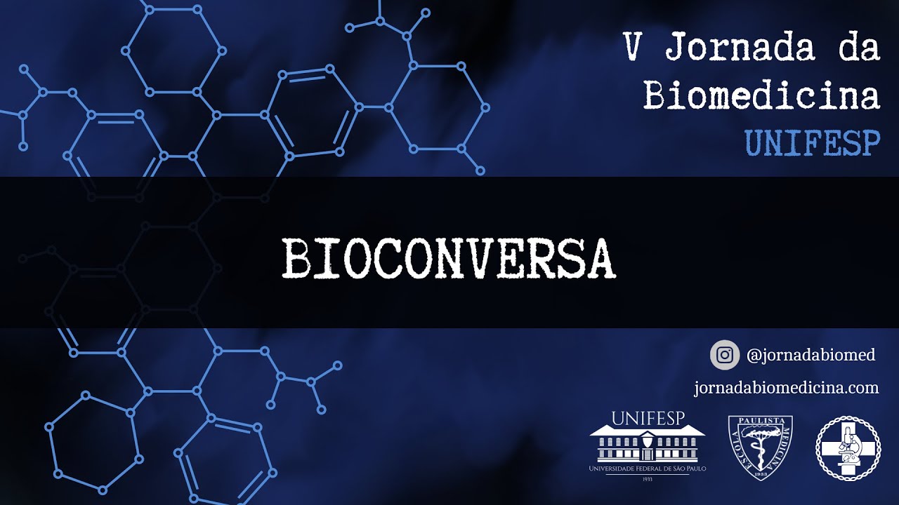 Bioconversa | V Jornada da Biomedicina UNIFESP