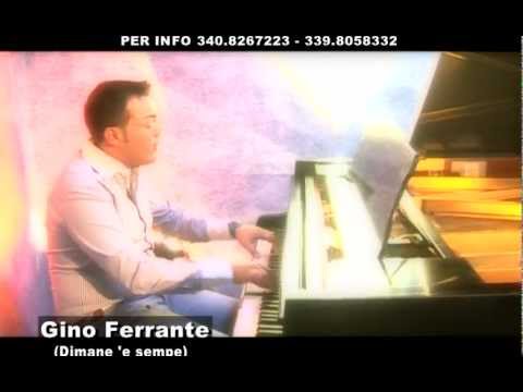 Gino Ferrante Dimane 'e Sempe (Tratto dall'Album Dimane E' Sempe 2008)