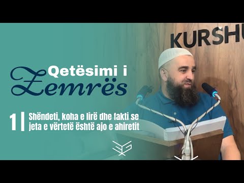 1 | Shëndeti, koha e lirë dhe fakti se jeta e vërtetë është ajo e ahiretit - Hoxhë Ernes Goga