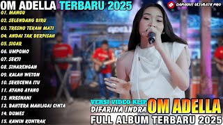 Download lagu MANGU - SELENDANG BIRU - Difarina Indra Full Album - OM ADELLA FULL ALBUM TERBARU 2025 mp3