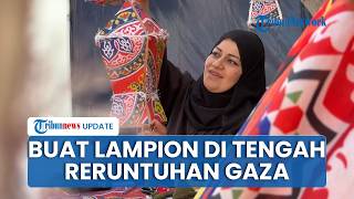 Sambut Ramadhan, Warga Buat Lampion dari Barang Bekas Bantuan, Demi Bahagiakan Anak-anak di Gaza