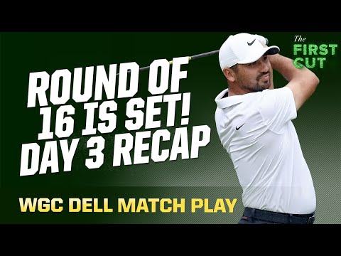 The Round of 16 is Set! 2023 WGC Dell Technologies Match Play Day 3 Recap | The First Cut Podcast
