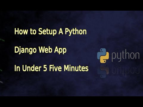 How To Setup A Basic Python Django Web App in Under Five Minutes