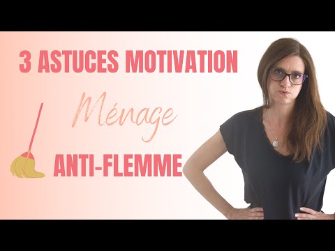 Comment se motiver pour faire le ménage ? 3 ASTUCES INEDITES