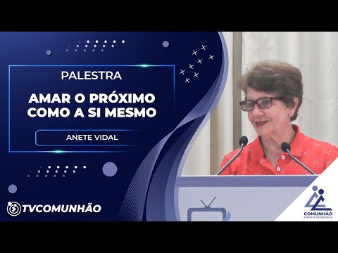 LOVE YOUR NEIGHBOR AS YOURSELF - Anete Vidal (SPIRITIST LECTURE)