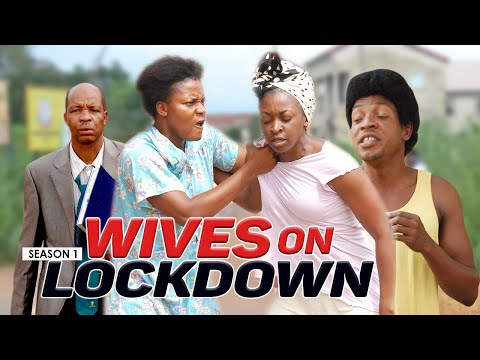 WIVES ON LOCKDOWN 1 – LATEST NIGERIA NOLLYWOOD MOVIES
