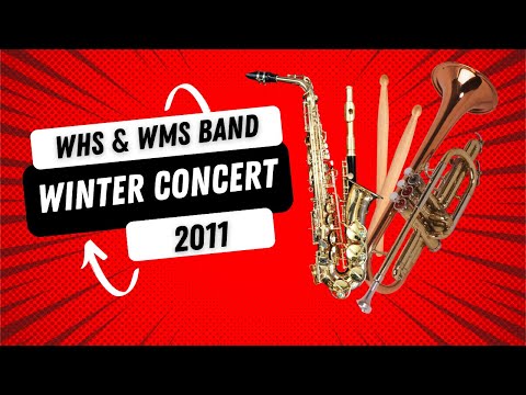 WHS & WMS Band: 2011 Winter Concert