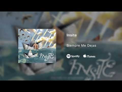 Insite - Siempre Me Dejas