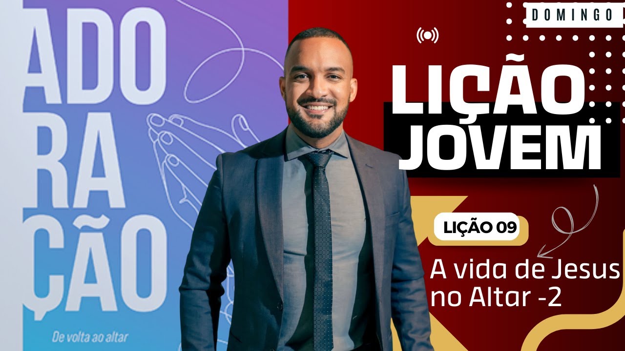 Lição Jovem | Domingo | Lição 09: A Vida de Jesus no Altar - 2 | Pr. Diego Trindade